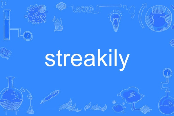 streakily streakily