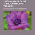 Life and Times of Sir Joshua Reynolds(Leslie, Charles Robert著圖書) Life and Times of Sir Joshua Reynolds(Leslie, Charles Robert著圖書)