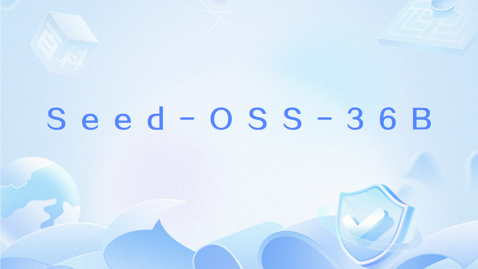 Seed-OSS-36B Seed-OSS-36B