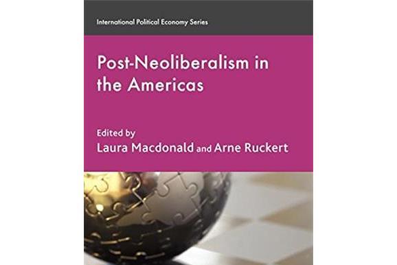Post-Neoliberalism in the Americas Post-Neoliberalism in the Americas