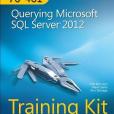 Training Kit (Exam 70-461): Querying Microsoft SQL Server 2012 Training Kit (Exam 70-461): Querying Microsoft SQL Server 2012
