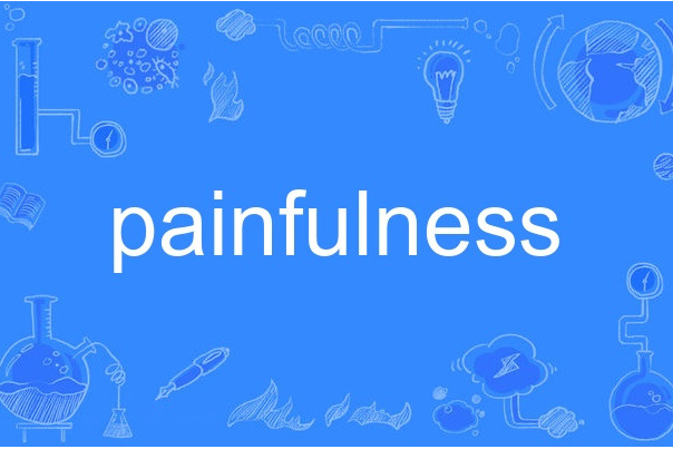 painfulness painfulness