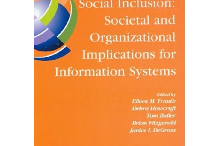 Social Inclusion, Societal and Organizational Implications for Information Systems