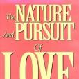 The Nature and Pursuit of Love The Nature and Pursuit of Love