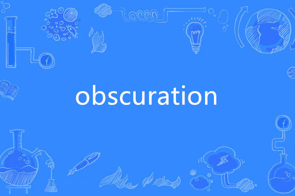 obscuration obscuration