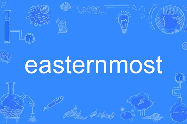 easternmost easternmost