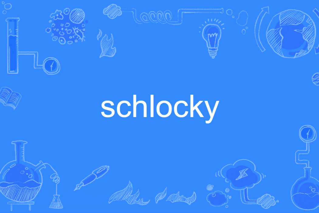 schlocky schlocky