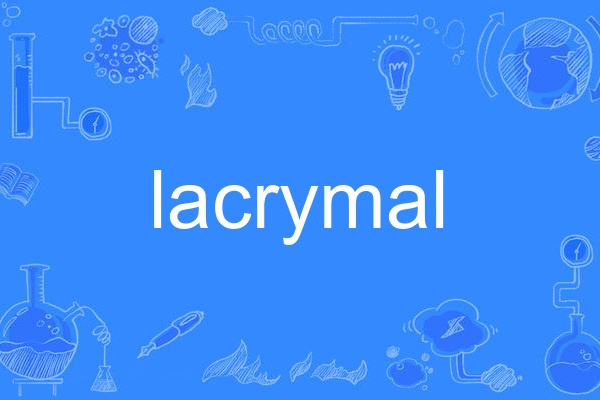 lacrymal lacrymal