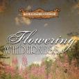 Flowering Wilderness Flowering Wilderness