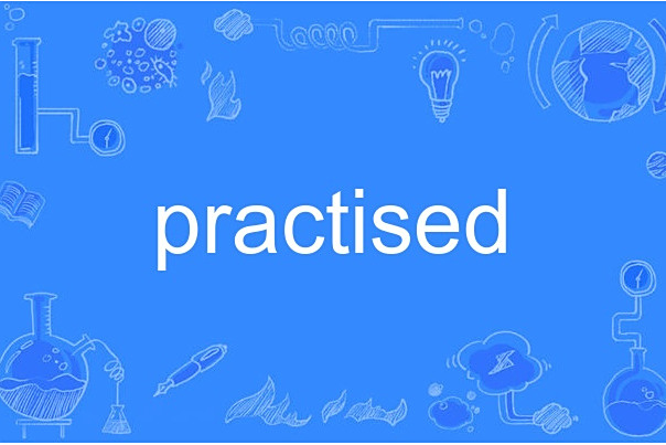 practised practised