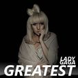 Greatest(Lady Gaga演唱歌曲)