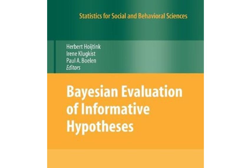 Bayesian Evaluation of Informative Hypotheses Bayesian Evaluation of Informative Hypotheses