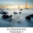 Le Dimanche, Volume 1 Le Dimanche, Volume 1