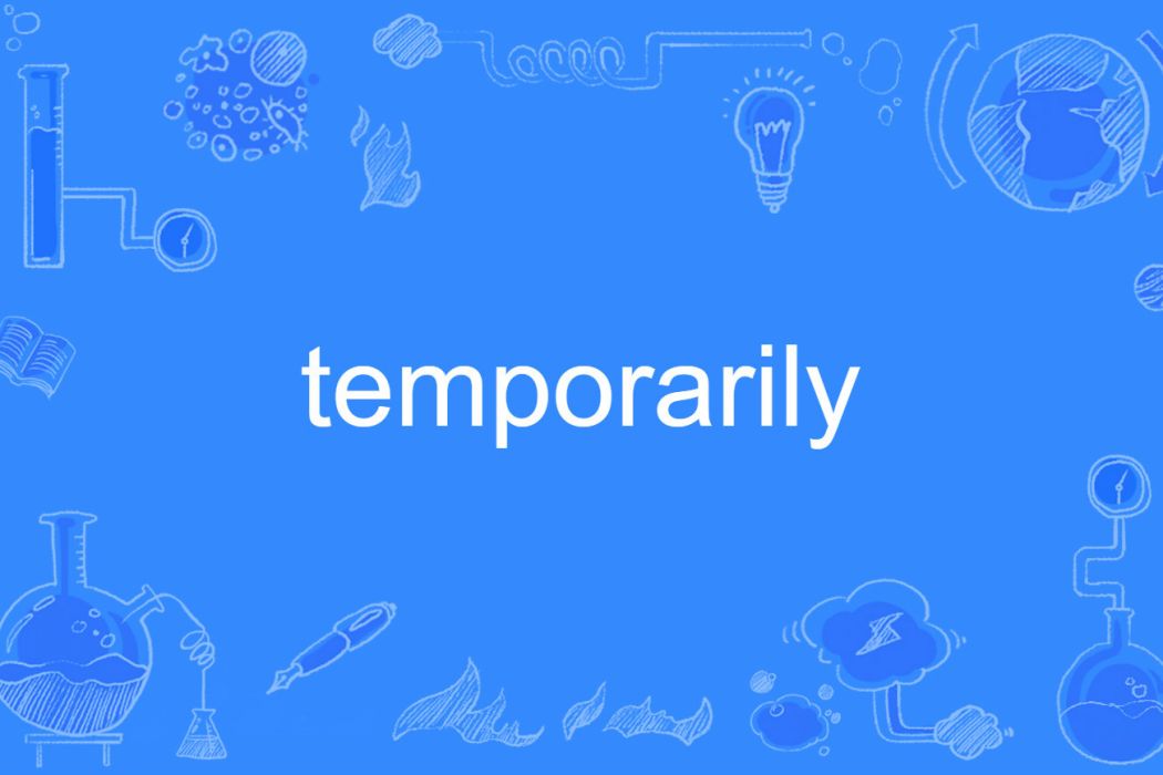 temporarily
