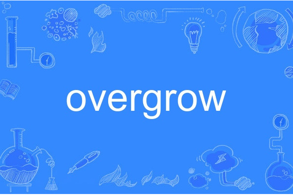 overgrow overgrow