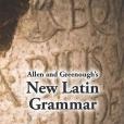 Allen and Greenough\x27s New Latin Grammar Allen and Greenough\x27s New Latin Grammar