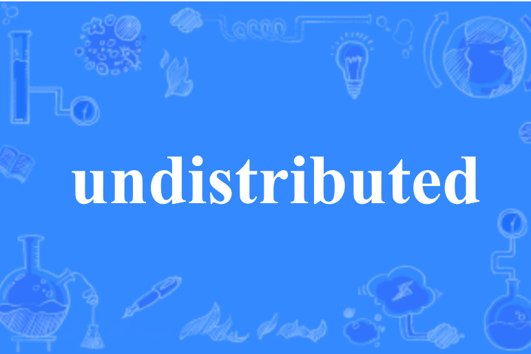 undistributed undistributed