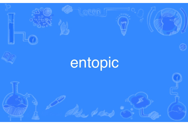 entopic entopic
