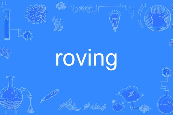 roving roving