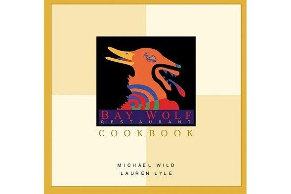 The BayWolf Restaurant Cookbook