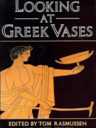 Looking at Greek Vases Looking at Greek Vases