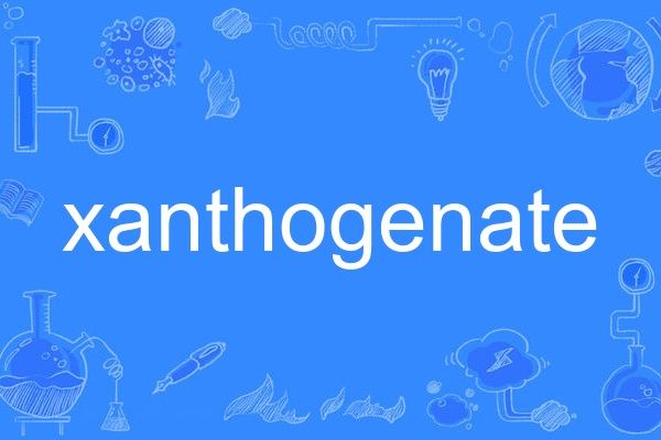 xanthogenate xanthogenate