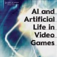 AI and Artificial Life in Video Games AI and Artificial Life in Video Games