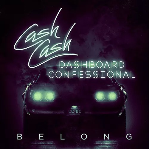 belong(Cash Cash/Dashboard Confessional合作歌曲)
