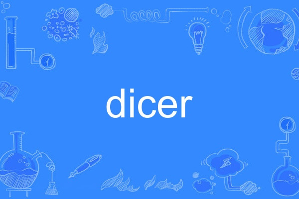 dicer dicer