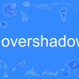 overshadow overshadow