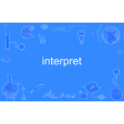 interpret interpret