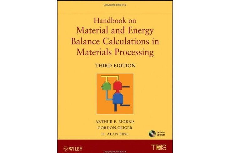 Handbook on Material and Energy Balance Calculations in Material Processing Handbook on Material and Energy Balance Calculations in Material Processing