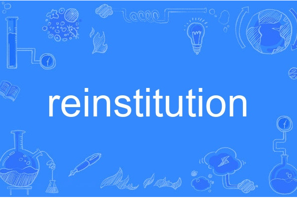reinstitution reinstitution