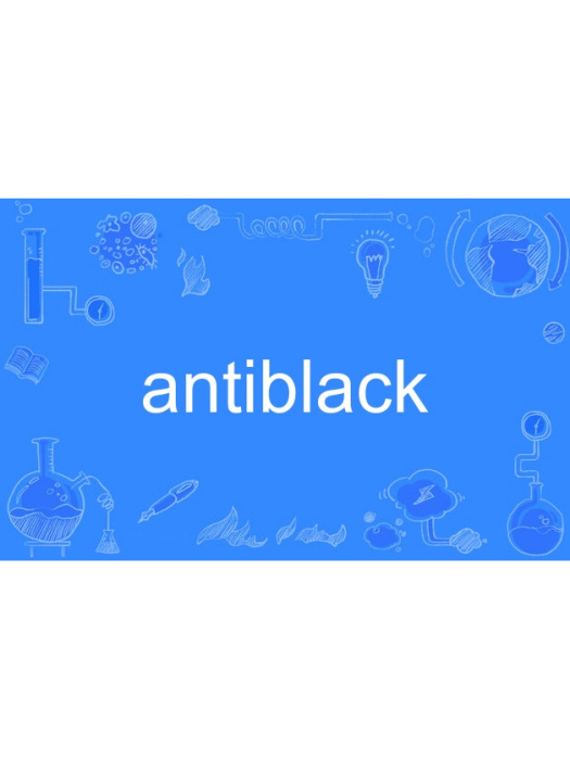 antiblack antiblack
