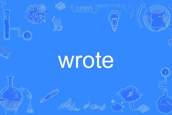 wrote wrote