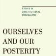 Ourselves and Our Posterity Ourselves and Our Posterity