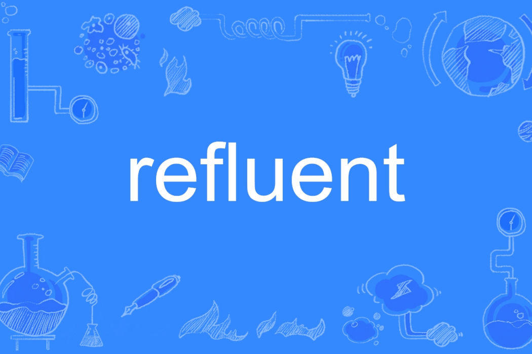 refluent refluent