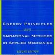 Energy Principles and Variational Methods in Applied Mechanics Energy Principles and Variational Methods in Applied Mechanics