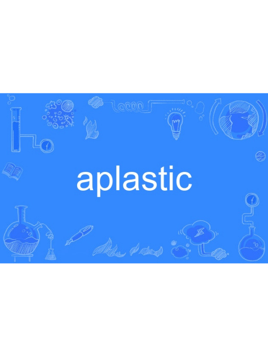 aplastic aplastic