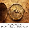 Wood-Using Industries of New York