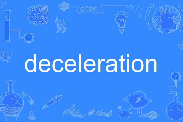 deceleration deceleration
