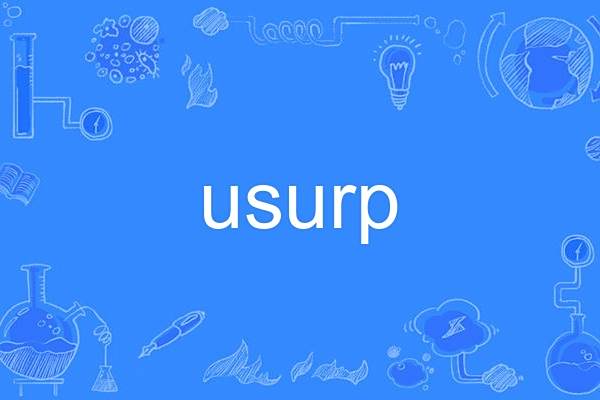 usurp usurp