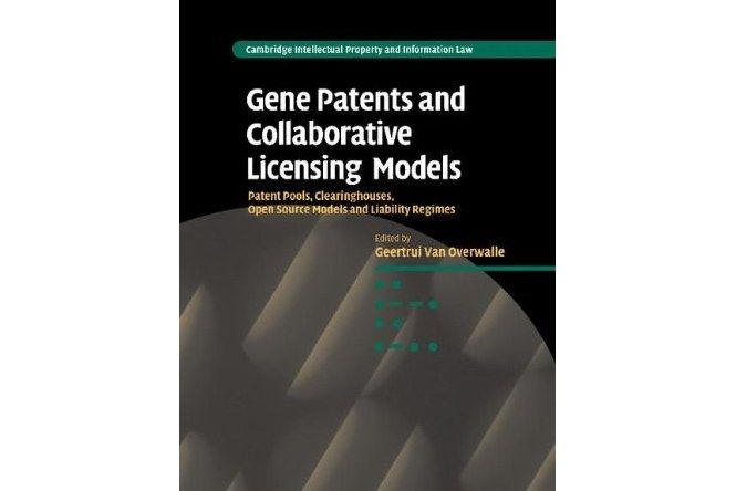 Gene Patents and Collaborative Licensing Models Gene Patents and Collaborative Licensing Models