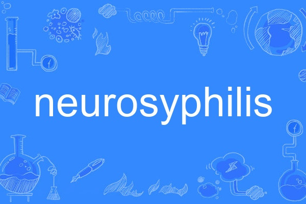 neurosyphilis neurosyphilis
