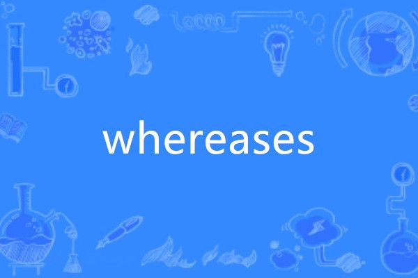 whereases whereases