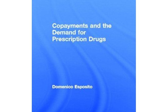 Copayments and the Demand for Prescription Drugs Copayments and the Demand for Prescription Drugs