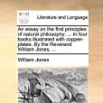 An Essay on the First Principles of Natural Philosophy(Jones, William著圖書) An Essay on the First Principles of Natural Philosophy(Jones, William著圖書)