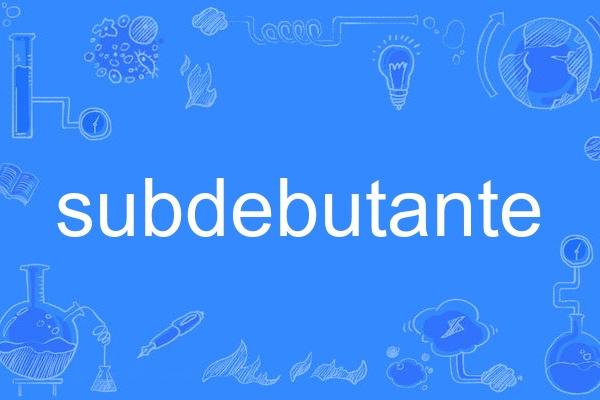 subdebutante subdebutante