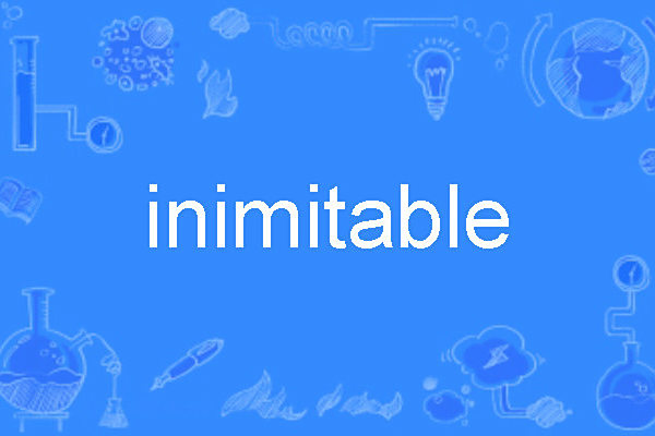 inimitable inimitable