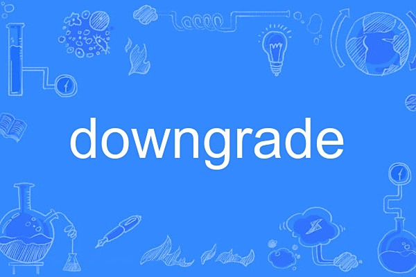 downgrade downgrade
